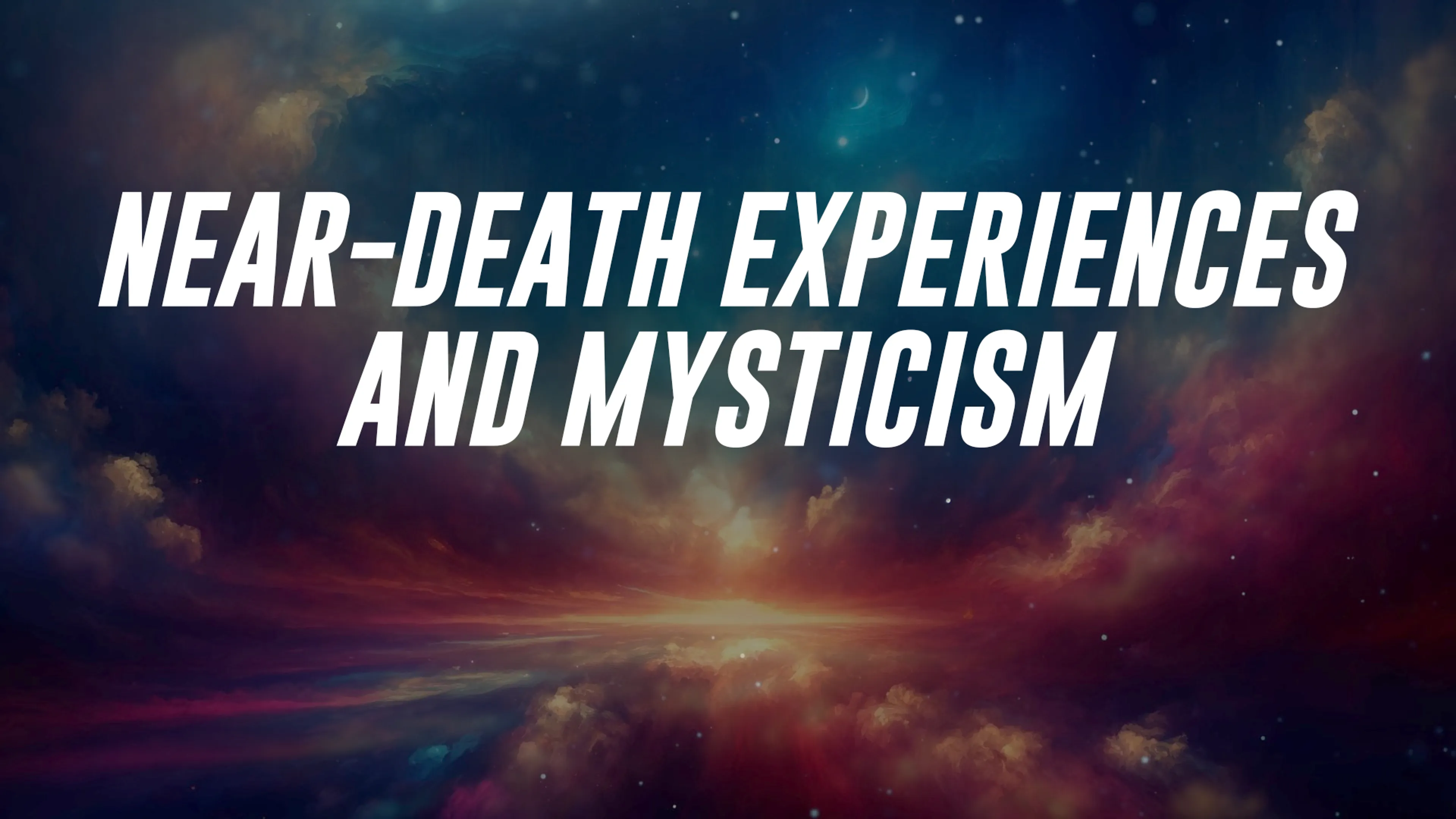 Near-Death Experiences and Mysticism poster